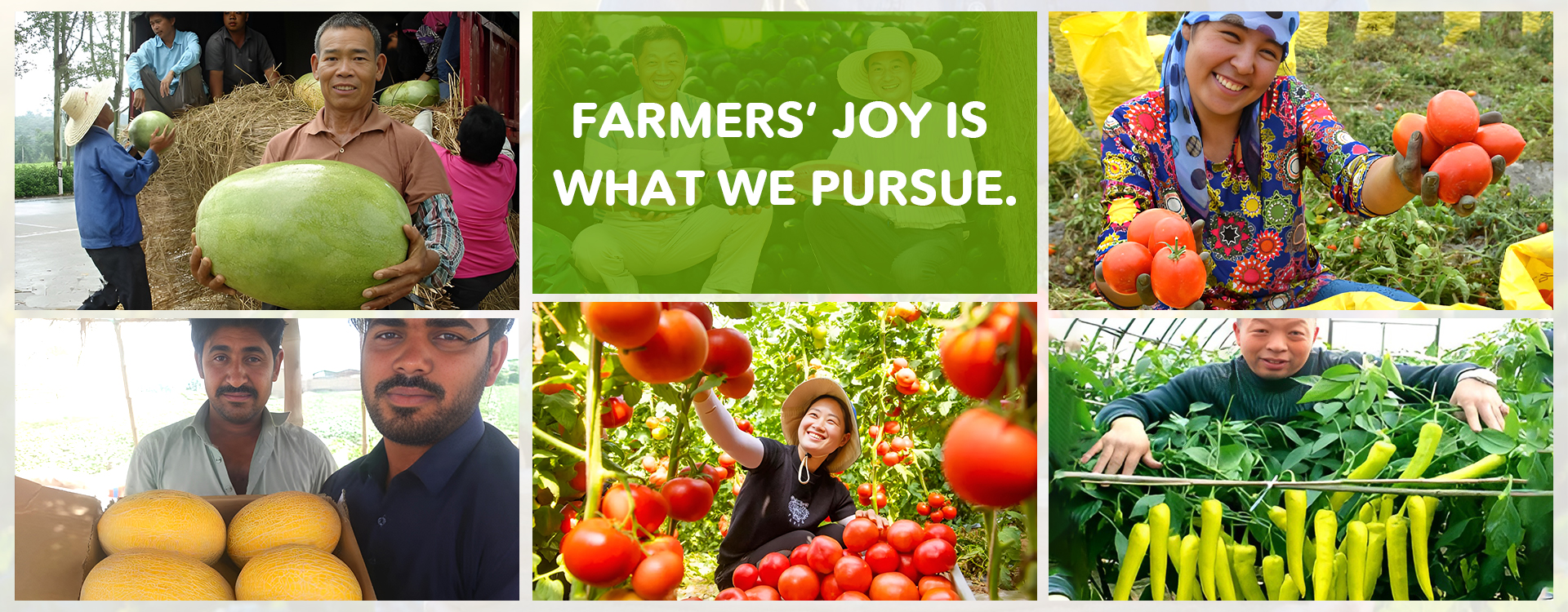 Farmers' joy is what we pursue.