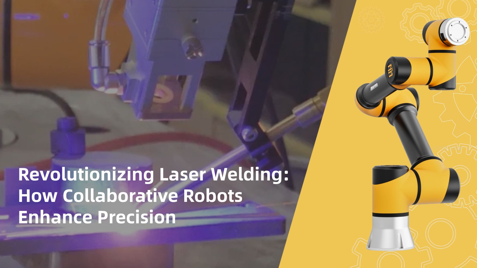 How Collaborative Robot Can Help You Improve Laser Welding Effect?