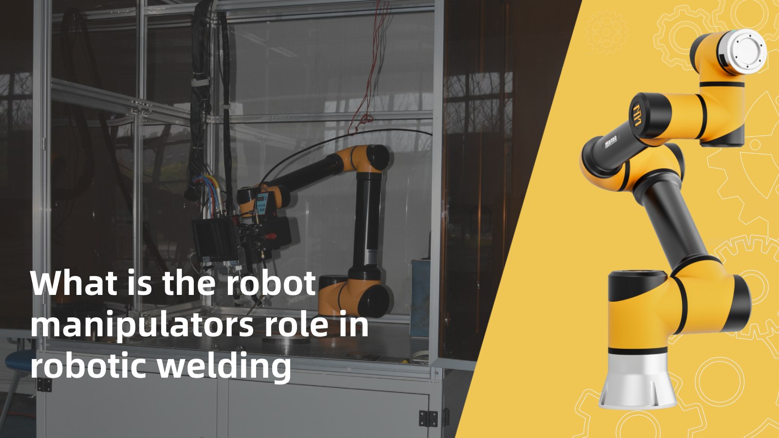 What is the Robot Manipulators Role in Robotic Welding