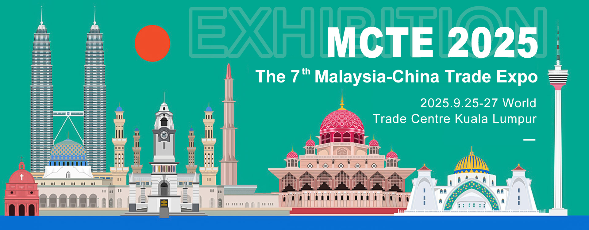 MCTE 2025 Malaysia-China Trade Expo Info: Sep 25 - 27, 2025, Kuala Lumpur