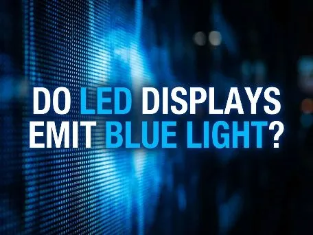 Do LED Displays Emit Blue Light? | 2026 Safety Guide