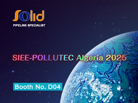 Meet Solid at SIEE-POLLUTEC Algeria 2025: Your Trusted Pipeline Specialist at Booth D04
