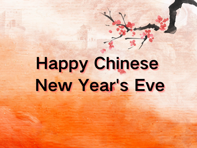 Happy Chinese New Year's Eve