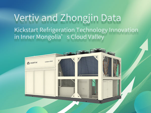 Vertiv™ and Zhongjin Data Revolutionize Cooling Technology for a Sustainable Data Center in Ulanqab
