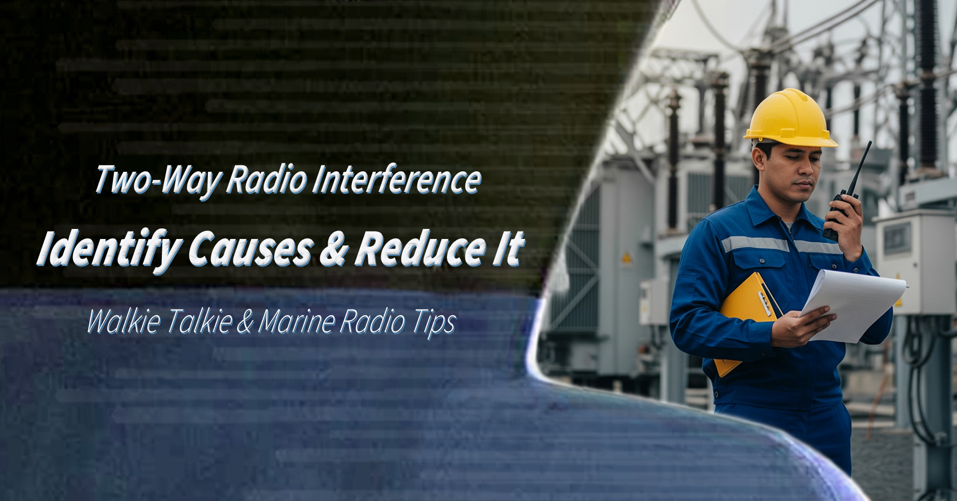 Clear Signals: Tackling Interference in Two-Way Radio Communications with Advanced Solutions Clear Signals: Tackling Interference in Two-Way Radio Communications with Advanced Solutions