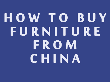 How to Buy Furniture From China