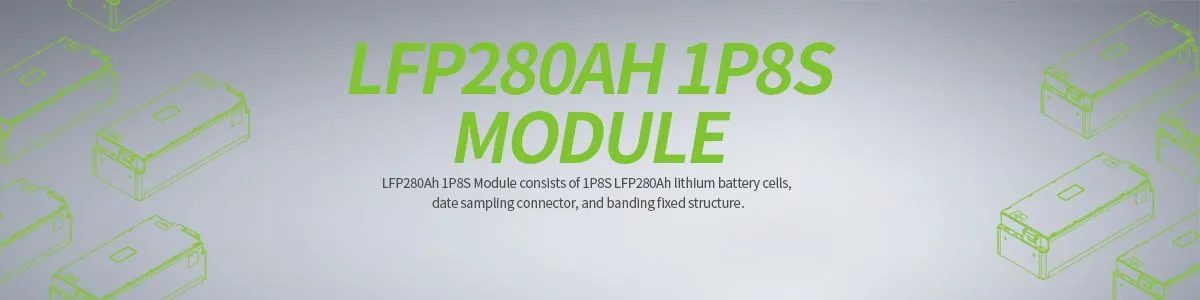 LFP280Ah 1P8S Module